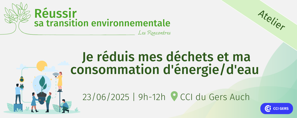 Je réduis les déchats et ma conso eau énergie CCI GERS